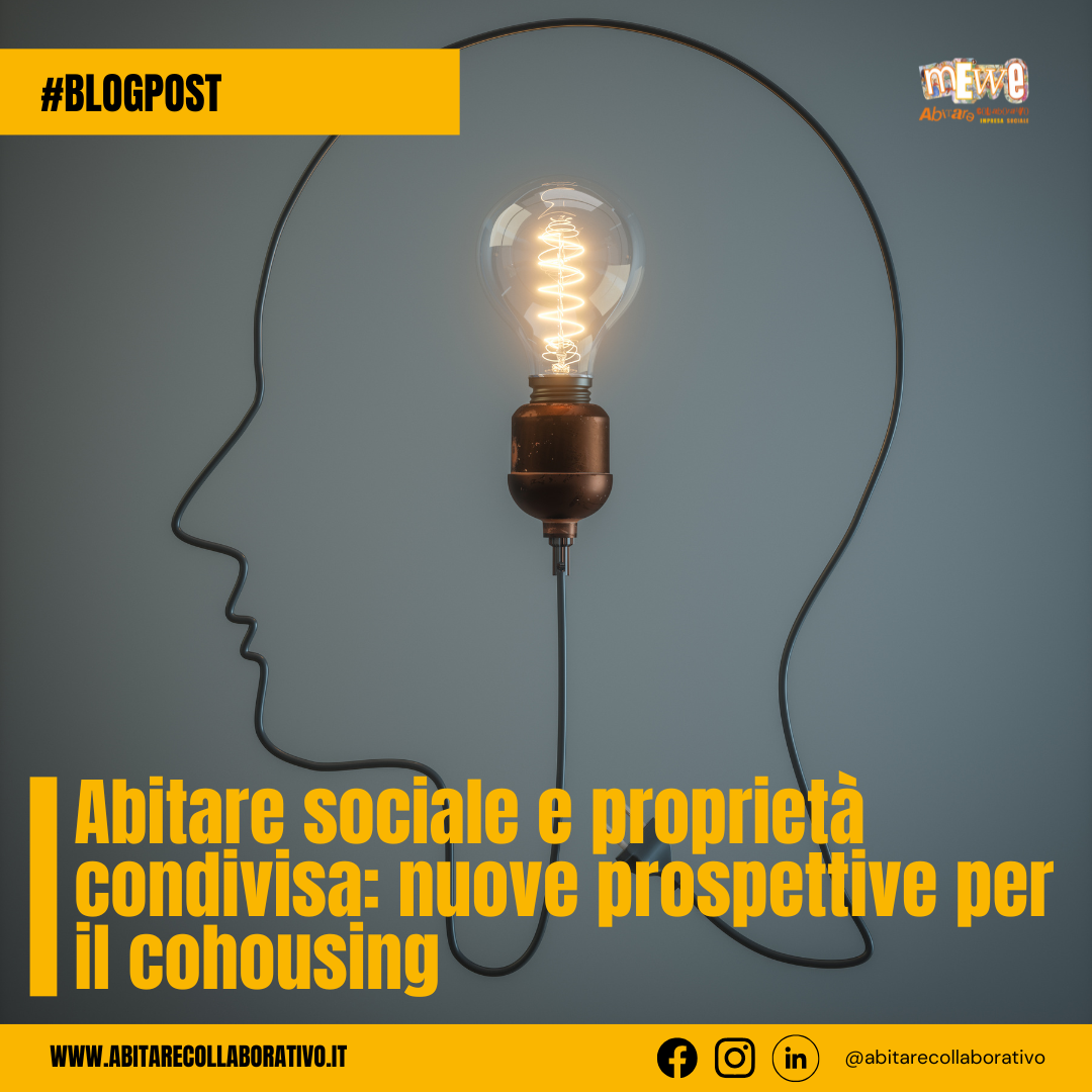 Abitare sociale e proprietà condivisa: nuove prospettive per il cohousing e le comunità intenzionali
